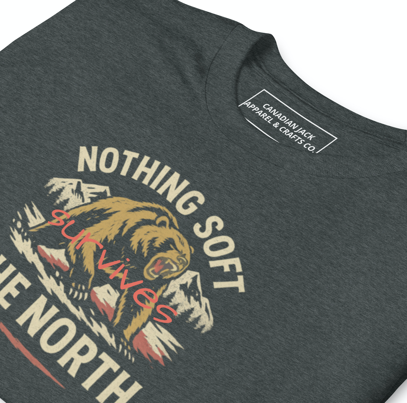 Nothing Soft Survives the North Tee – Canadian Jack