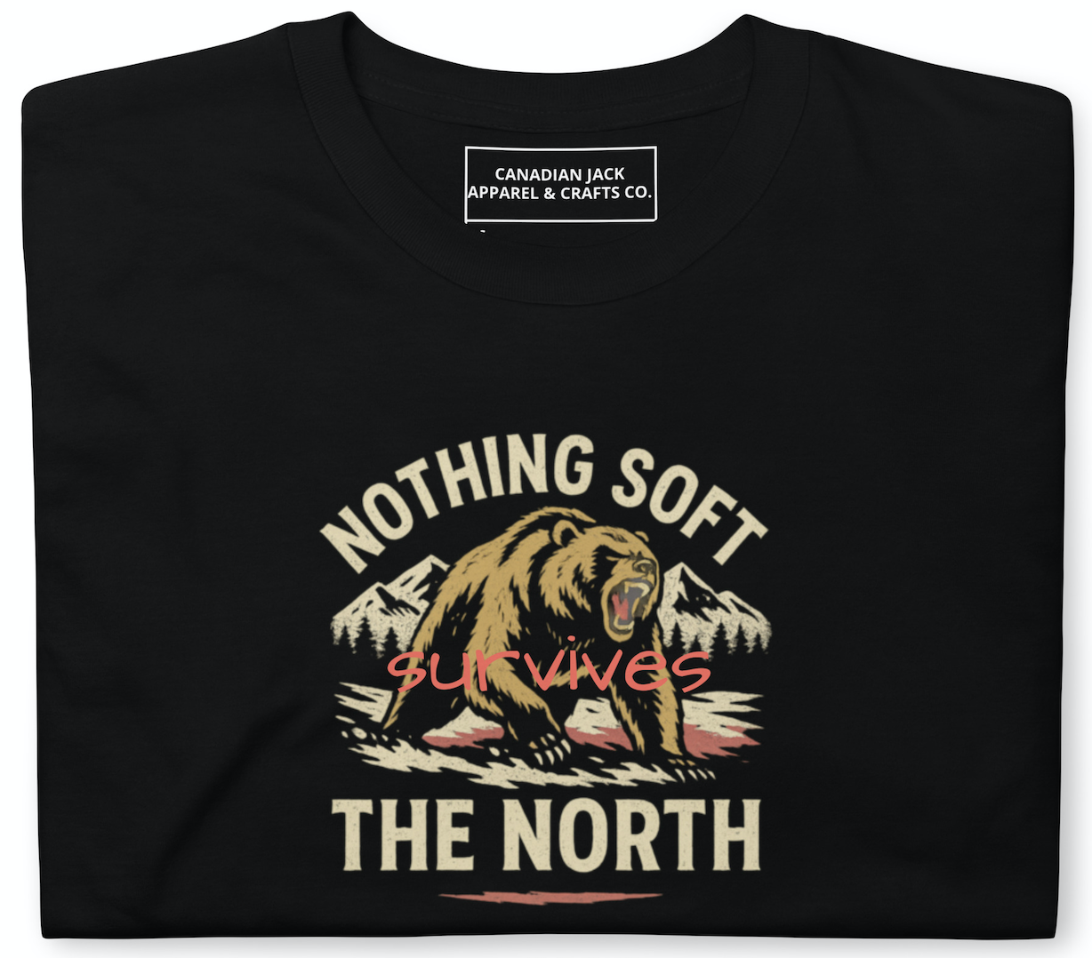 Nothing Soft Survives the North Tee – Canadian Jack