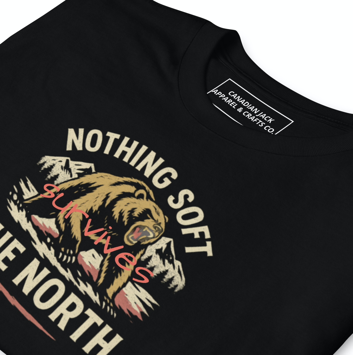 Nothing Soft Survives the North Tee – Canadian Jack