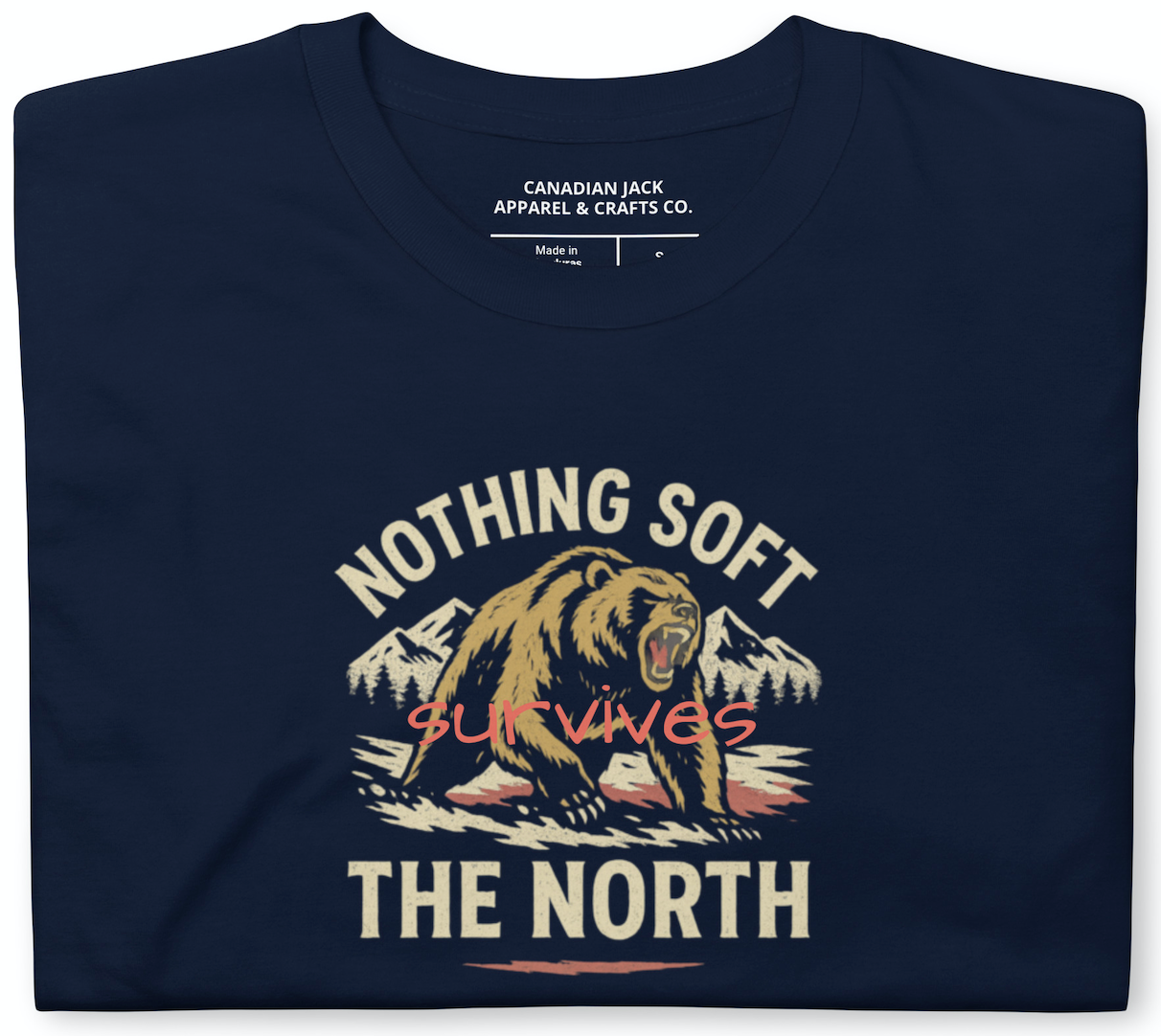 Nothing Soft Survives the North Tee – Canadian Jack